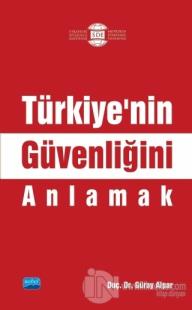 Türkiye'nin Güvenliğini Anlamak