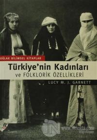 Türkiye'nin Kadınları ve Folklorik Özellikleri %25 indirimli Lucy M. J