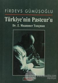 Türkiye'nin Pasteur'u Dr. Z. Muammer Tunçman %25 indirimli Firdevs Güm