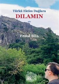 Türkü Ektim Dağlara Dılamın