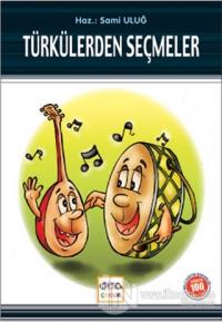 Türkülerden Seçmeler (Milli Eğitim Bakanlığı İlköğretim 100 Temel Eser)