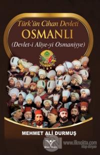 Türk'ün Cihan Devleti Osmanlı