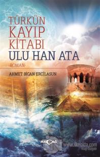 Türk'ün Kayıp Kitabı Ulu Han Ata