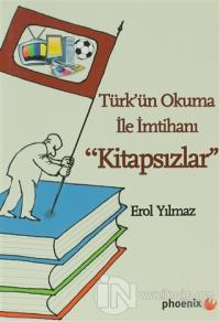 Türk'ün Okuma İle İmtihanı Kitapsızlar