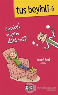 Tuş Beyinli 6 - Tembel miyim? Dahi mi? (Ciltli)