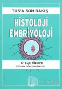 Tus'a Son Bakış : Histoloji Embriyoloji