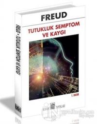 Tutukluk Semptom ve Kaygı Sigmund Freud