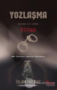 Tuzak - Yozlaşma Serinin İlk Kitabı