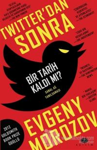 Twitter'dan Sonra Bir Tarih Kaldı mı?