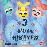Üç Balığın Hikayesi (Ciltli)
