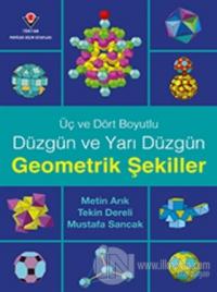 Üç ve Dört Boyutlu Düzgün ve Yarı Düzgün Geometrik Şekiller