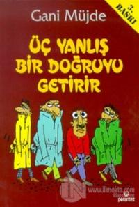 Üç Yanlış Bir Doğruyu Getirir
