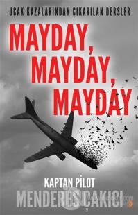 Uçak Kazalarından Çıkarılan Dersler - Mayday Mayday Mayday