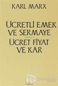 Ücretli Emek ve Sermaye Ücret, Fiyat ve Kar