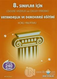 Uğur - 8. Sınıflar İçin Vatandaşlık ve Demokrasi Eğitimi Konu Anlatımlı