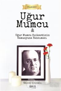 Uğur Mumcu ve Uğur Mumcu Suikastinin Kamuoyuna Yansıması
