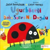 Uğurböceği Daha Sonra Ne Duydu