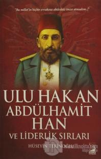 Ulu Hakan Abdülhamit Han ve Liderlik Sırları