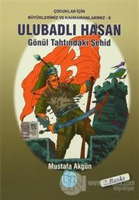Ulubadlı Hasan - Gönül Tahtındaki Şehid
