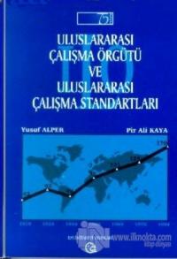 Uluslararası Çalışma Örgütü ve Uluslararası Çalışma Standartları
