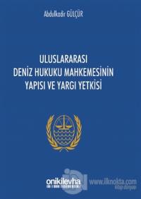Uluslararası Deniz Hukuku Mahkemesinin Yapısı ve Yargı Yetkisi