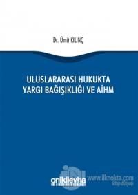 Uluslararası Hukukta Yargı Bağışıklığı ve AİHM