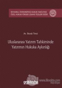 Uluslararası Yatırım Tahkiminde Yatırımın Hukuka Aykırılığı