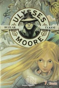 Ulysses Moore 10 - Buzlar Ülkesi (Ciltli)