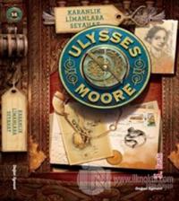 Ulysses Moore 14 / Karanlık Limanlara Seyahat