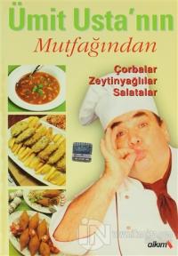 Ümit Usta'nın Mutfağından Çorbalar Zeytinyağlılar Salatalar