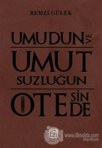 Umudun ve Umutsuzluğun Ötesinde