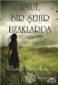 Umut, Bir Şehir Uzaklarda