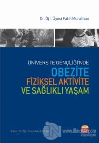 Üniversite Gençliği'nde Obezite Fiziksel Aktivite ve Sağlıklı Yaşam