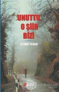 Unuttu O Şiir Bizi