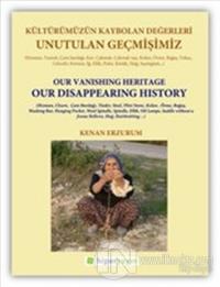 Unutulan Geçmişimiz: Kültürümüzün Kaybolan Değerleri