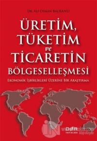 Üretim Tüketim ve Ticaretin Bölgeselleşmesi