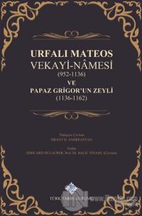 Urfalı Mateos Vekayi-Namesi (952-1136) ve Papaz Grigor'un Zeyli (1136- 1162) (Ciltli)