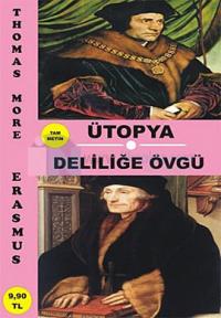 Ütopya - Deliliğe Övgü