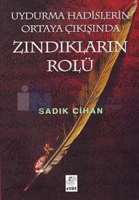 Uydurma Hadislerin Ortaya Çıkışında Zındıkların Rolü