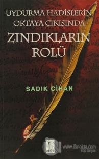 Uydurma Hadislerin Ortaya Çıkışında Zındıkların Rolü
