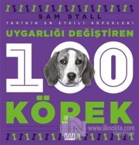 Uygarlığı Değiştiren 100 Köpek