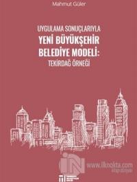 Uygulama Sonuçlarıyla Yeni Büyükşehir Belediye Modeli