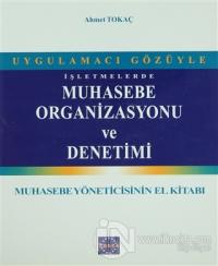 Uygulamacı Gözüyle İşletmelerde Muhasebe Organizasyonu ve Denetimi