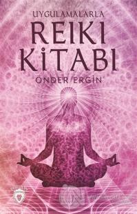 Uygulamalarla Reiki Kitabı