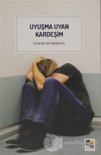 Uyuşma Uyan Kardeşim