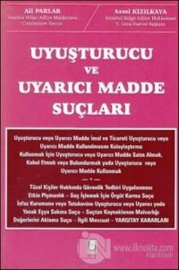 Uyuşturucu ve Uyarıcı Madde Suçları