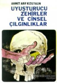 Uyuşturucu Zehirler ve Cinsel Çılgınlıklar