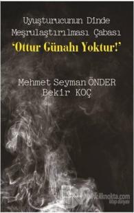 Uyuşturucunun Dinde Meşrulaştırılması Çabası Ottur Günahı Yoktur