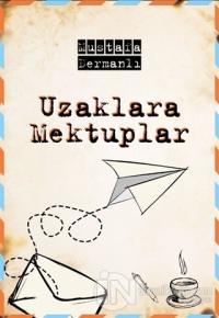 Uzaklara Mektuplar