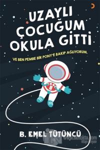 Uzaylı Çocuğum Okula Gitti